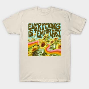 Everything is Temporary T-Shirt